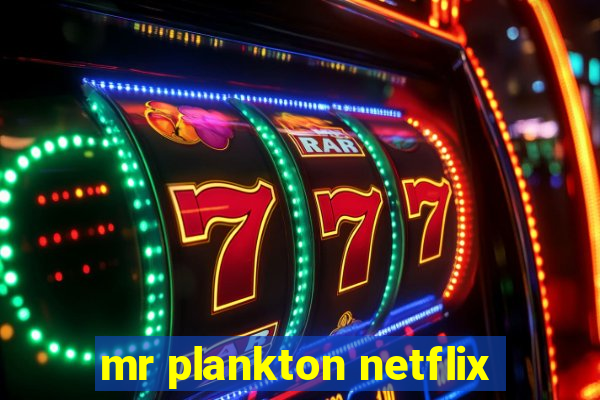 mr plankton netflix